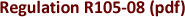 Regulation R 105-08 Regulation R 105-08